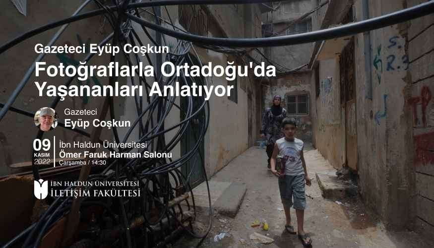 Journalist Eyüp Coşkun Tells What Happened in the Middle East with Photographs