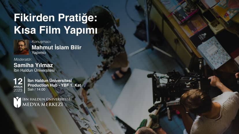 Fikirden Pratiğe: Kısa Film Yapımı